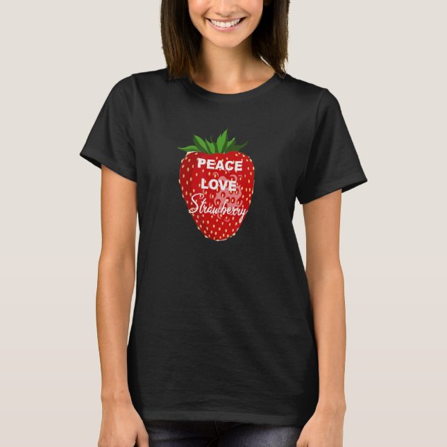 Peace Love Strawberry T-Shirt (Front)