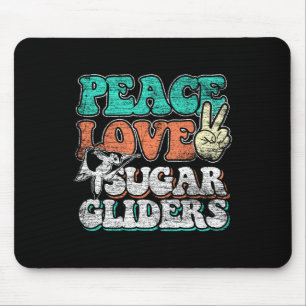 Peace Love Sugar Gliders  Mouse Mat