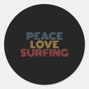 Peace Love Surfing  Classic Round Sticker