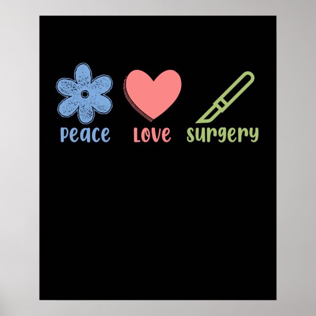Peace Love Surgery Doctor Neurology Surgeon Graphi Poster (Front)