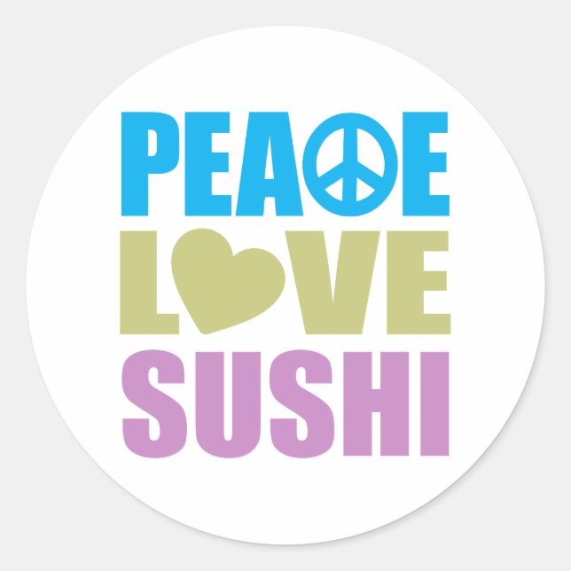 Peace Love Sushi Classic Round Sticker (Front)