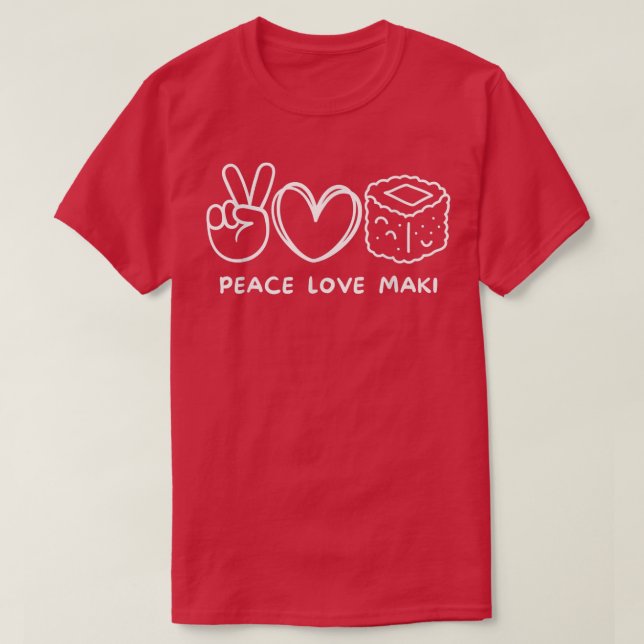 Peace, Love Sushi Maki Retro Sushi Maki Lover Food T-Shirt (Design Front)