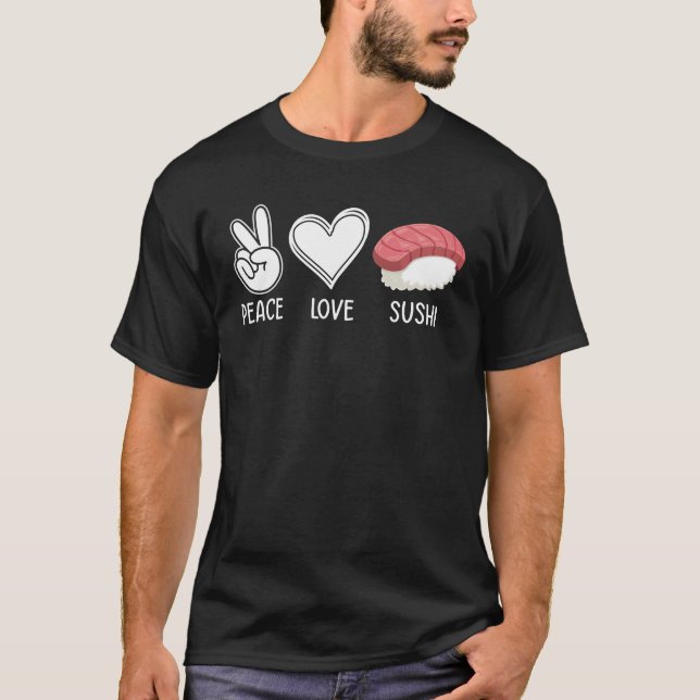Peace Love Sushi T-Shirt (Front)