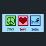 Peace Love Swimming Poster<br><div class="desc">A cute swim gift with a peace sign,  heart,  and a swimmer on a pretty pool blue background. A cool swim team present for a coach.</div>