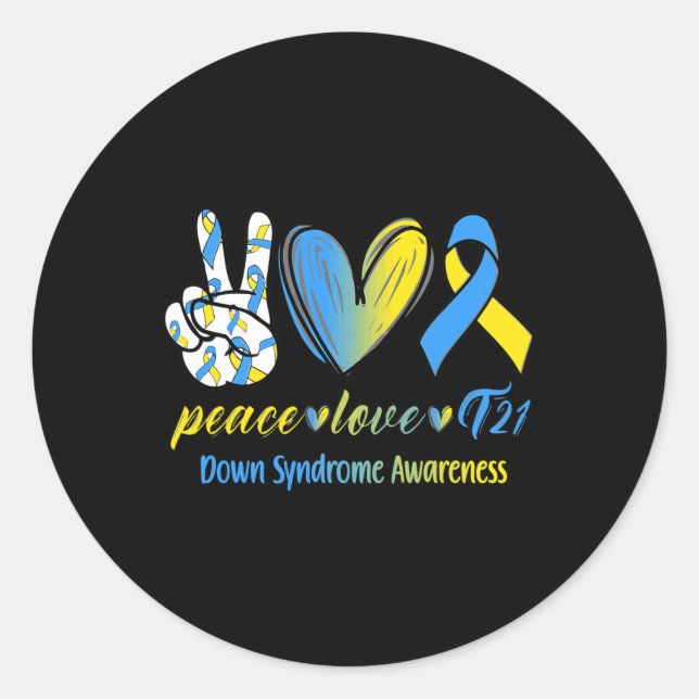 Peace Love T21 Down Syndrome Awareness Awareness S Classic Round Sticker (Front)