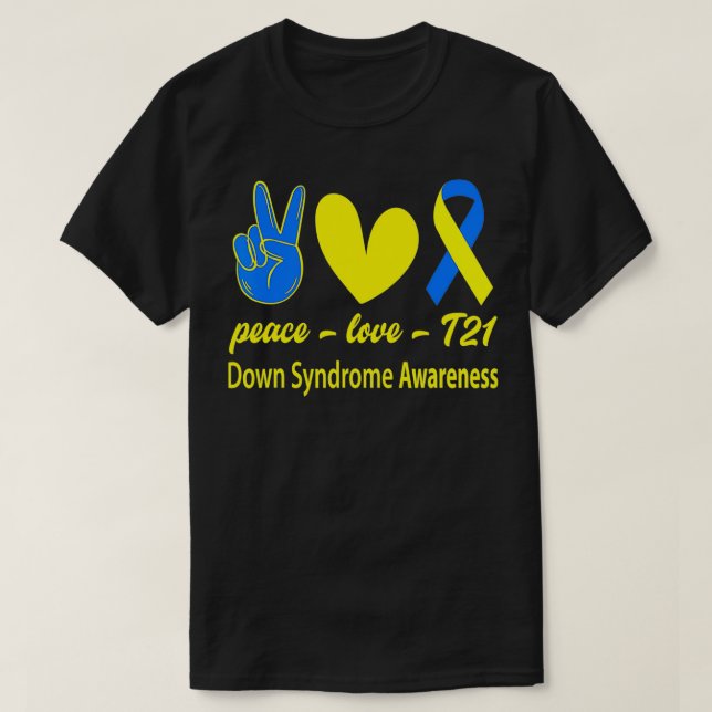 Peace Love T21 World Down Syndrome Awareness Day L T-Shirt (Design Front)
