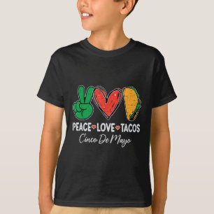 Peace Love Tacos Cinco De Mayo Mexican Party Fiest T-Shirt