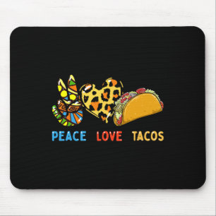 Peace Love Tacos Cute Taco Tuesday Mexican Food Lo Mouse Mat