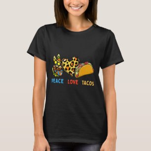 Peace Love Tacos Cute Taco Tuesday Mexican Food Lo T-Shirt