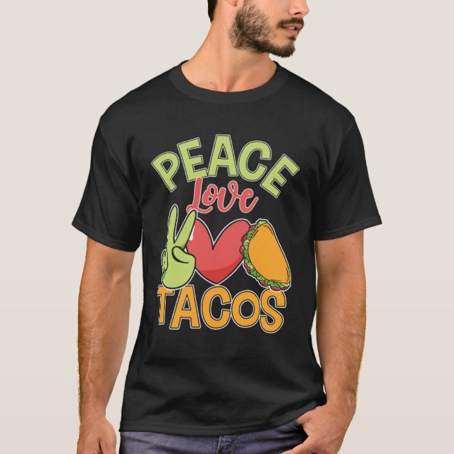 Peace Love Tacos Cute Taco Tuesday Mexican Food T-Shirt (Front)