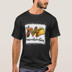 Peace Love Tacos Cute Taco Tuesday Mexican Food T-Shirt
