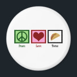 Peace Love Tacos Magnet<br><div class="desc">Of all Mexican food, tacos are my favourite.</div>