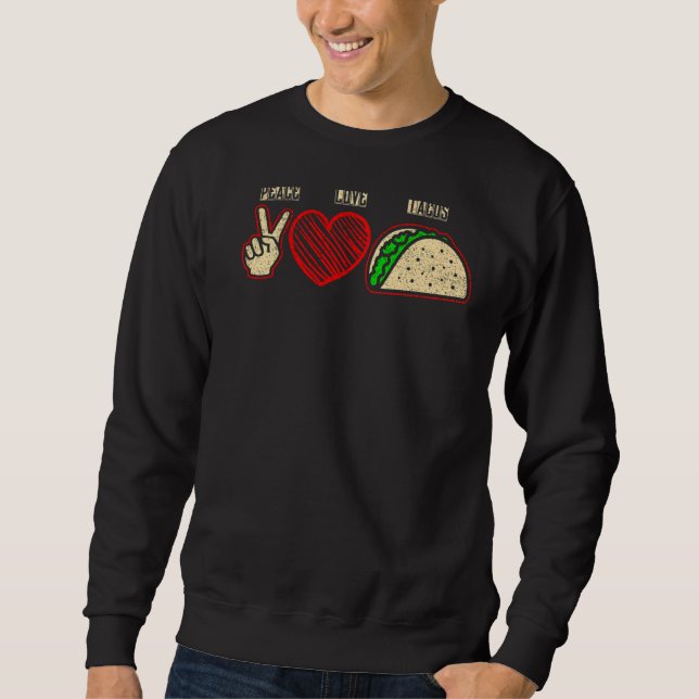 Peace Love Tacos  Taco Sweatshirt (Front)