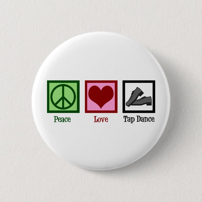 Peace Love Tap Dance 6 Cm Round Badge (Front)