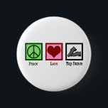 Peace Love Tap Dance 6 Cm Round Badge<br><div class="desc">Peace Love Tap Dance. A cute tap dancing gift for a dancer featuring a peace sign,  heart,  and shoes.</div>