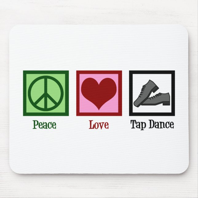 Peace Love Tap Dance Mouse Mat (Front)