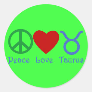 Peace Love Taurus Astrology Products Classic Round Sticker