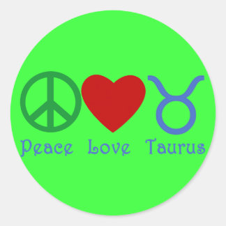 Peace Love Taurus Astrology Products Classic Round Sticker
