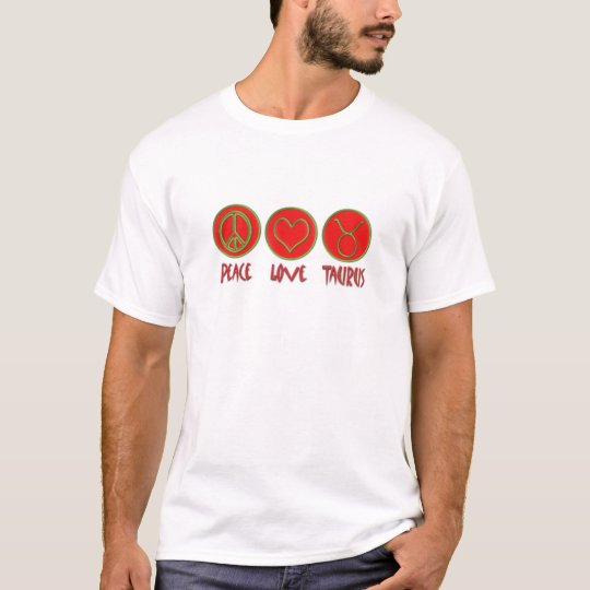 Peace Love Taurus T-Shirt
