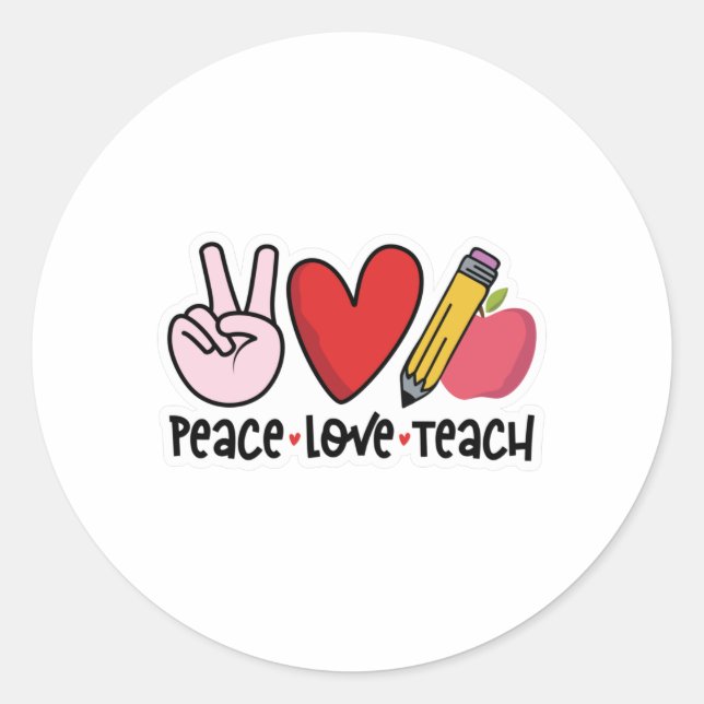 Peace Love Teach Classic Round Sticker (Front)