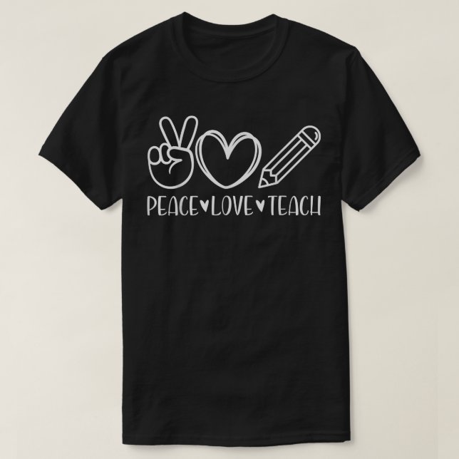 Peace Love Teach Teacher Appreciation Apple First  T-Shirt (Design Front)