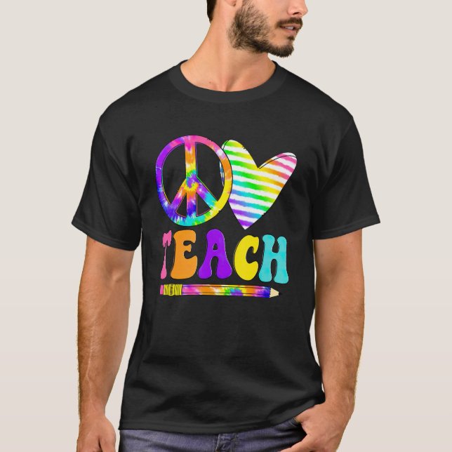 Peace Love Teach Tie Dye  Teacher Kids Back To Sch T-Shirt (Front)
