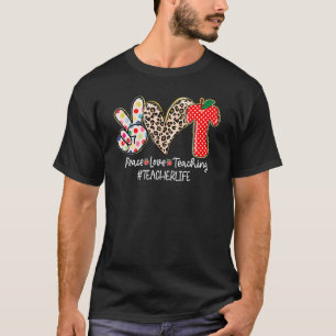 Peace Love Teaching Teacher Life Back To School T-Shirt