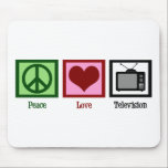 Peace Love Television Mouse Mat<br><div class="desc">This is the perfect gift for someone who never misses a tv show.</div>