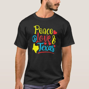 Peace  Love & Texas T-Shirt