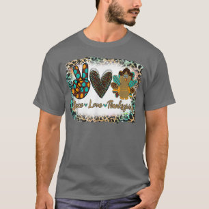 Peace Love Thanksgiving Turkey Autumn Fall Leaves T-Shirt