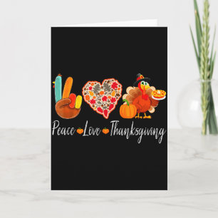 Peace Love Thanksgiving Turkey Fall Autumn Thanksg Card