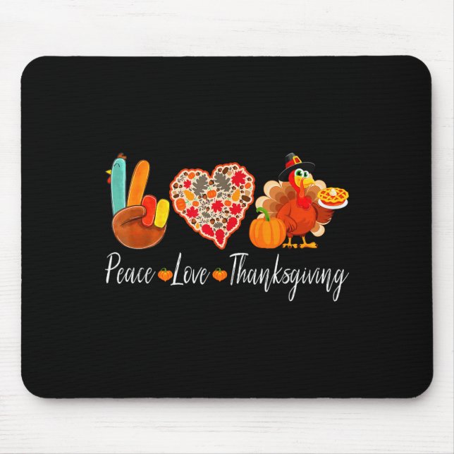 Peace Love Thanksgiving Turkey Fall Autumn Thanksg Mouse Mat (Front)