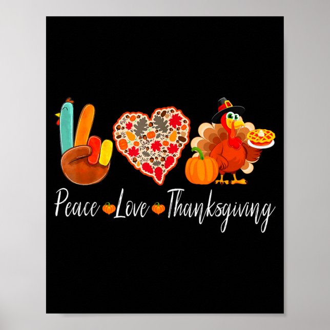 Peace Love Thanksgiving Turkey Fall Autumn Thanksg Poster (Front)