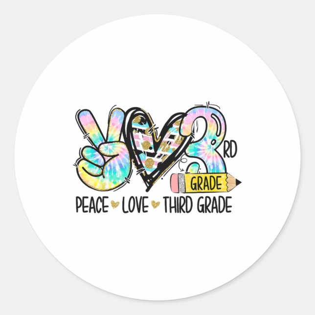 Peace Love Third Grade Funny Tie Dye Student Teach Classic Round Sticker (Front)