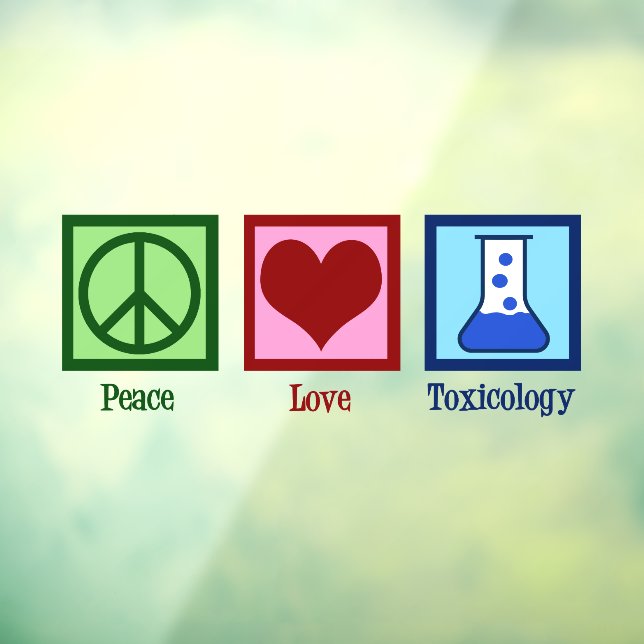 Peace Love Toxicology Cute Toxicologist Window Cling (Sheet 3)