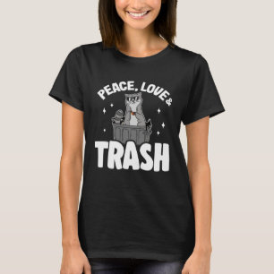 Peace, Love & Trash Funny Raccoon 2 T-Shirt