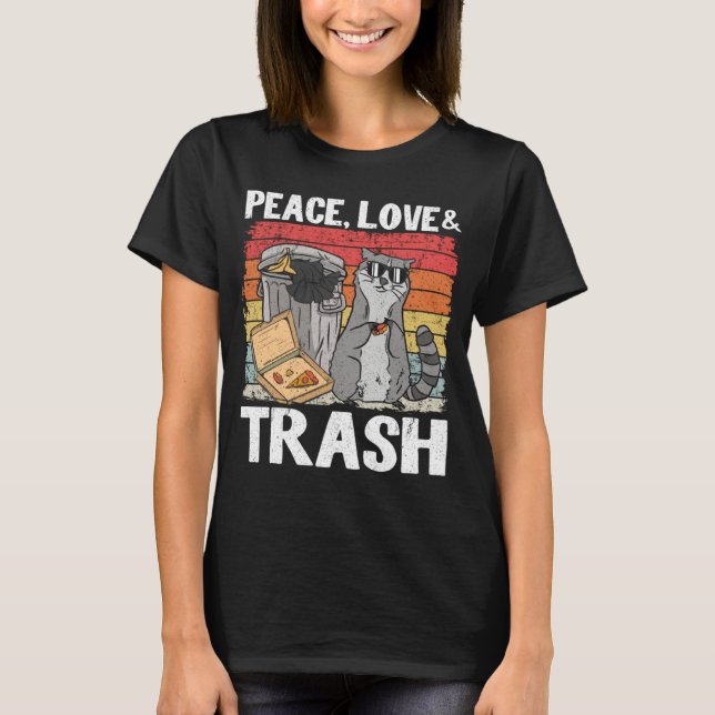 Peace Love & Trash Garbage Can  Raccoon T-Shirt (Front)