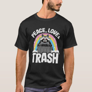 Peace, Love & Trash Rainbow Funny Raccoon 11 T-Shirt