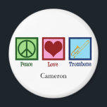 Peace Love Trombone Player Cute Custom Magnet<br><div class="desc">Custom Peace Love Trombone magnet for a member of the marching band who loves playing a brass instrument. A cute peace sign,  heart,  and trombone on a personalised gift.</div>