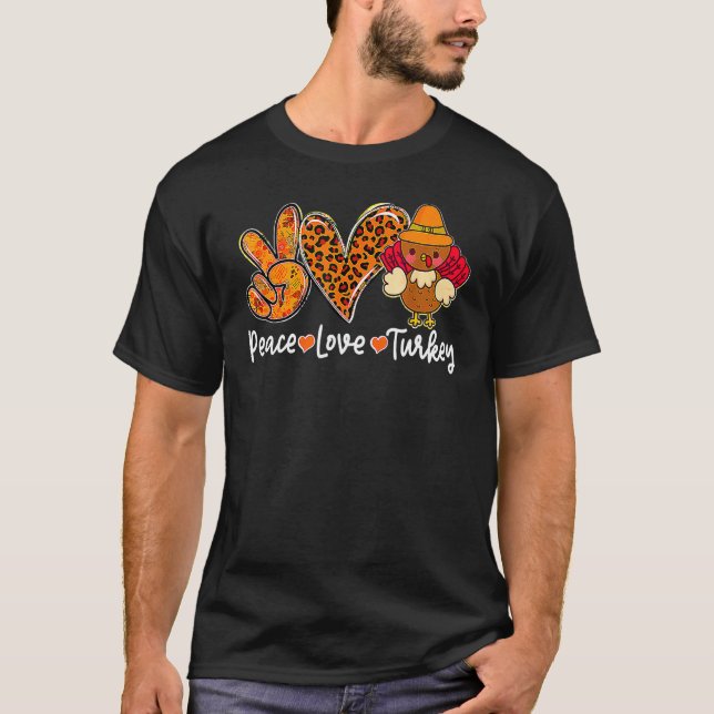 Peace Love Turkey Fall Vibes Spooky Season Thanksg T-Shirt (Front)