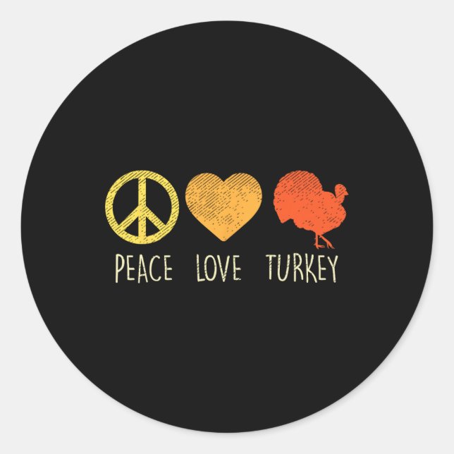 Peace Love Turkey Fun Thanksgiving Day Hippie Hipp Classic Round Sticker (Front)