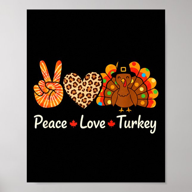 Peace Love Turkey Lgrim Thanksgiving Design, Tie D Poster (Front)