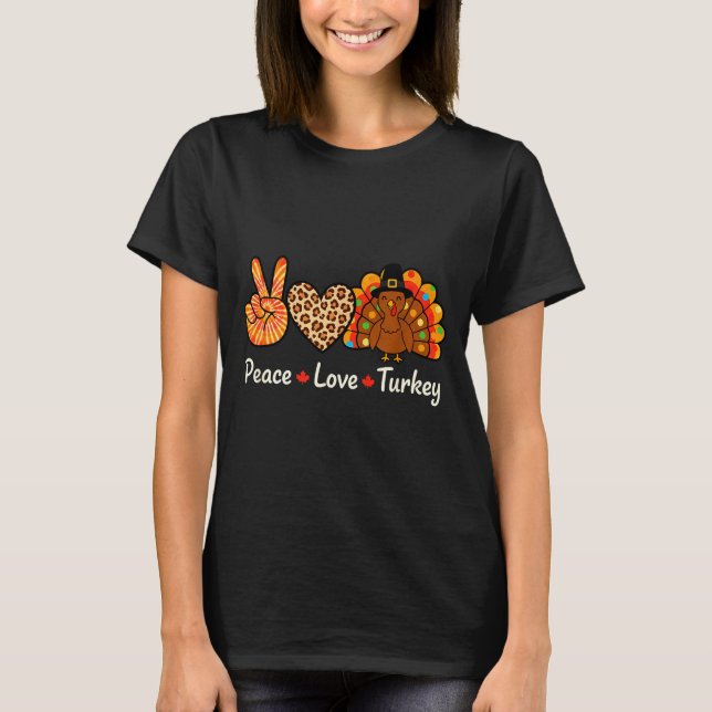 Peace Love Turkey Lgrim Thanksgiving Design, Tie D T-Shirt (Front)