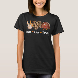 Peace Love Turkey Pumpkin Gobble Turkey Thanksgivi T-Shirt