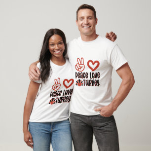 Peace Love Turkey - Thanksgiving T-Shirt