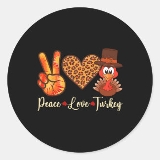 Peace Love Turkey Thanksgiving Women Girls Men  Classic Round Sticker