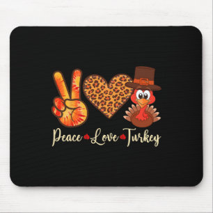 Peace Love Turkey Thanksgiving Women Girls Men Mouse Mat