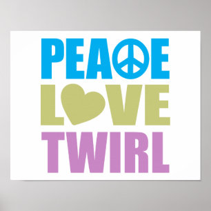 Peace Love Twirl Poster