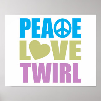 Peace Love Twirl Poster