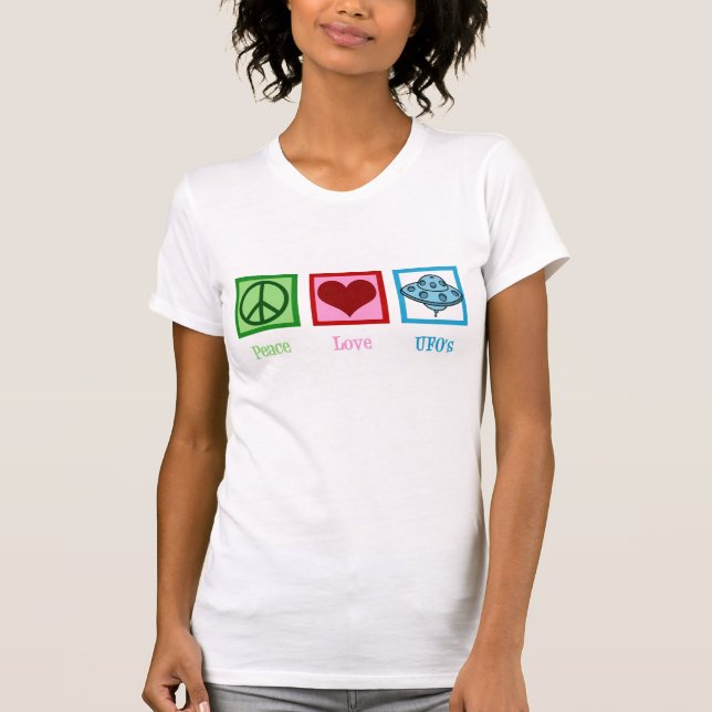 Peace Love UFO's T-Shirt (Front)